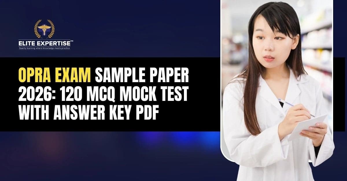 OPRA Exam Practice Question 2026: 120 MCQ Mock Test with Answer | Elite Expertise